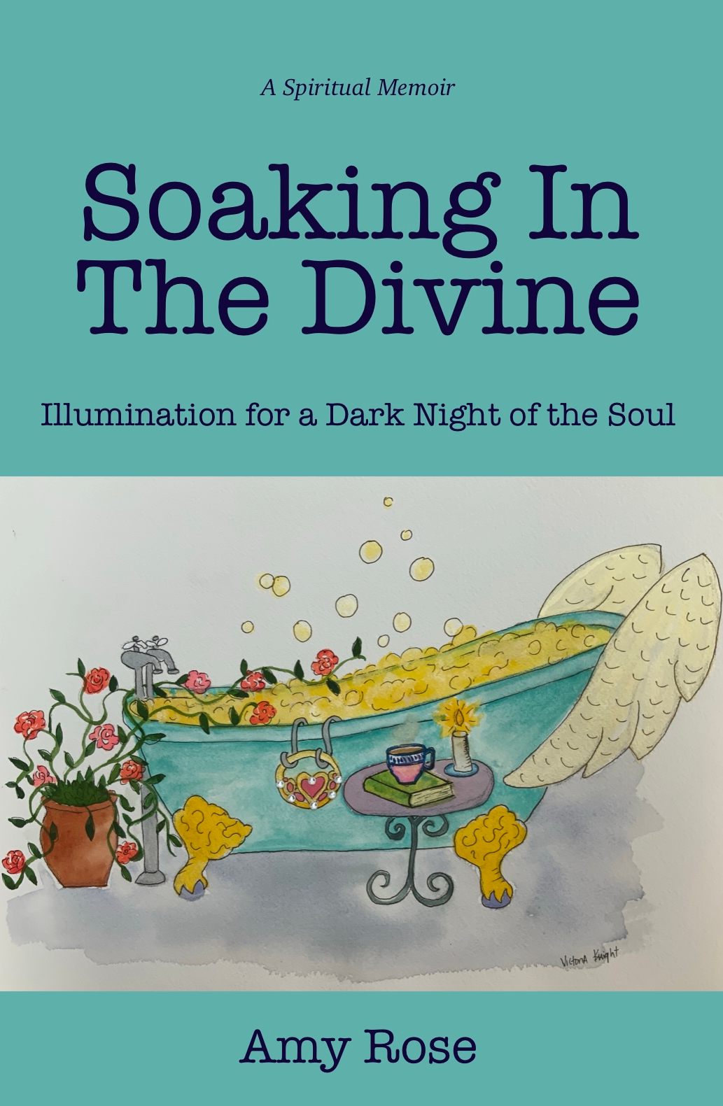 Soaking In the Divine. Illumination for a Dark Night of the Soul